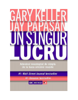 Gary Keller,Jay Papasan - Un Singur Lucru.pdf